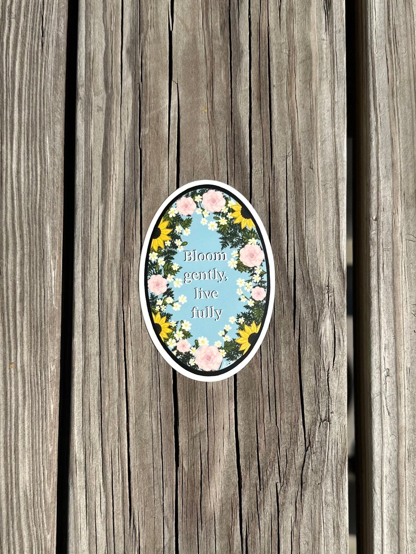 Bloom Gently, Live Fully Sticker