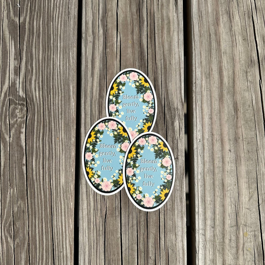 Bloom Gently, Live Fully Sticker